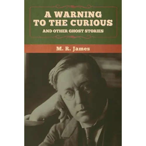 A warning to the curious and other ghost stories