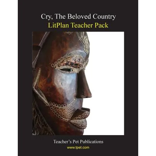 Litplan Teacher Pack: Cry the Beloved Counrty