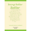 Being Better Better: Living with Systems Intelligence