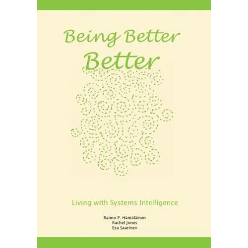 Being Better Better: Living with Systems Intelligence