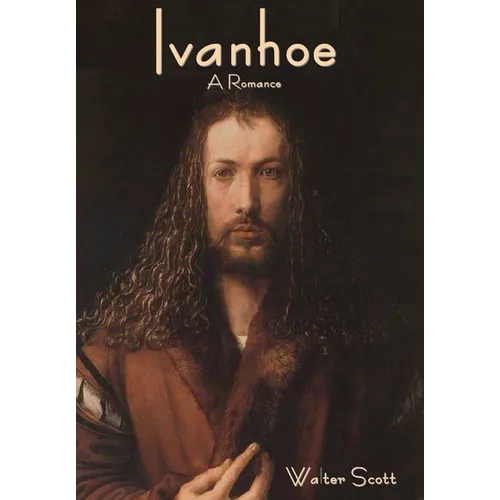 Ivanhoe: A Romance