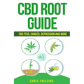 CBD (Cannabinoid) Root Guide: For PTSD, Cancer, Depression and More