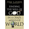 The Finding the Will of God in a Crazy, Mixed-Up World: How to Find God's Will in Your Life
