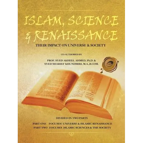 Islam, Science & Renaissance: Their Impact on Universe & Society