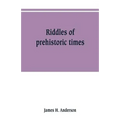Riddles of prehistoric times