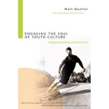 Engaging the Soul of Youth Culture: Bridging Teen Worldviews and Christian Truth