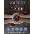 Nourish Your Tribe: Empowering Parents to Grow Strong, Smart, Successful Kids