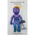 Capitalism Stole My Virginity