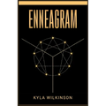 Enneagram: A Practical Guide to Understanding Yourself and Others Based on the 9 Primary and 27 Associated Personality Types (2022 Guide for Beginners