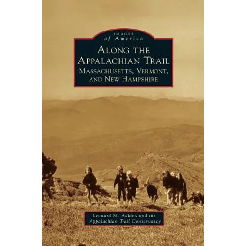 Along the Appalachian Trail: Massachusetts, Vermont, and New Hampshire