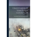 Graveyards of Van Zandt County, TX