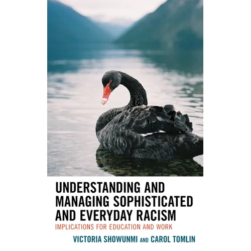 Understanding and Managing Sophisticated and Everyday Racism: Implications for Education and Work