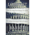 Lobbyist or Barber: How the Right Relationship Can Build a Strong Government Affairs Program