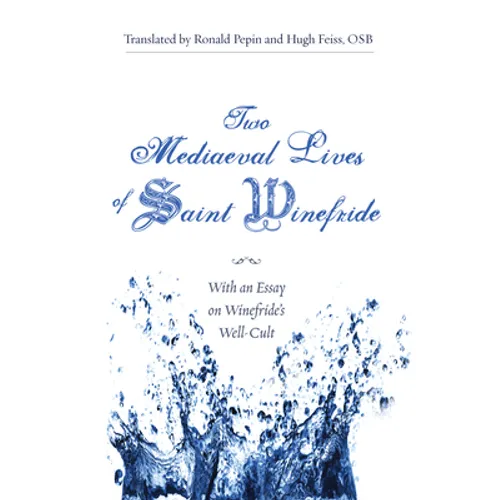 Two Mediaeval Lives of Saint Winefride