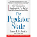 The Predator State: How Conservatives Abandoned the Free Market and Why Liberals Should Too