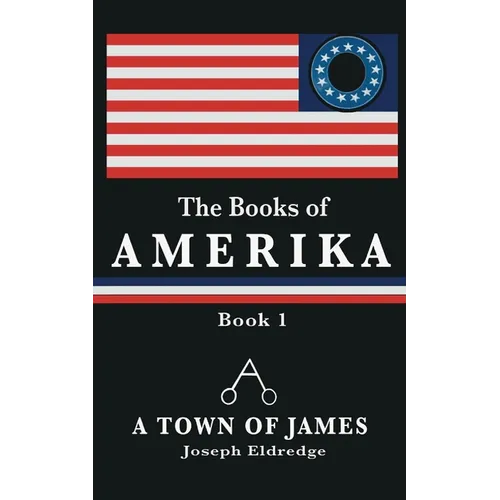 The Books of Amerika: A Town of James