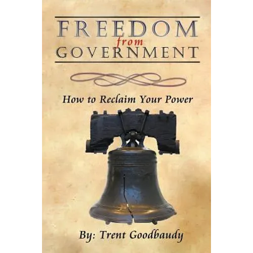 Freedom from Government: How to Reclaim Your Power