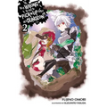 Is It Wrong to Try to Pick Up Girls in a Dungeon?, Vol. 2 (Light Novel)