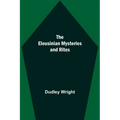 The Eleusinian Mysteries and Rites