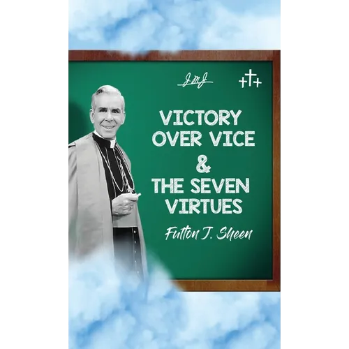 Victory Over Vice & The Seven Virtues