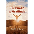The Power of Gratitude: Charting a Path Toward a Joyous and Faith-Filled Life