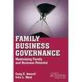 Family Business Governance: Maximizing Family and Business Potential
