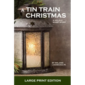 A Tin Train Christmas: (short fiction)