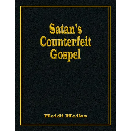 Satan's Counterfeit Gospel