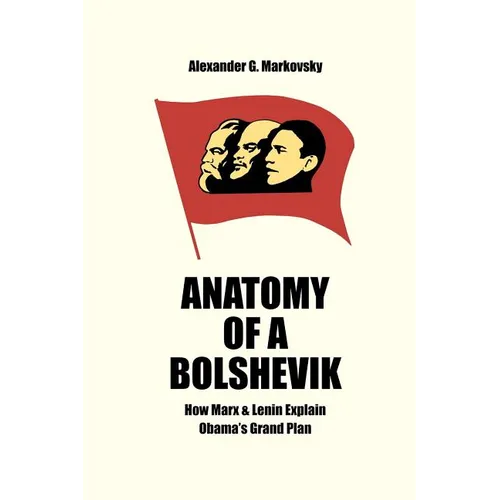 Anatomy of a Bolshevik: How Marx & Lenin Explain Obama's Grand Plan