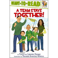 A Team Stays Together!: Ready-To-Read Level 2