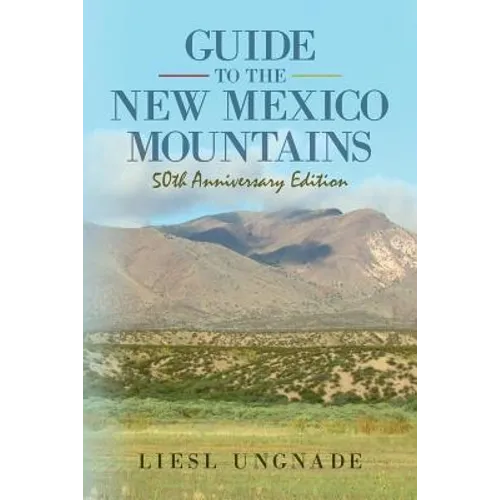Guide to the New Mexico Mountains: 50th Anniversary Edition