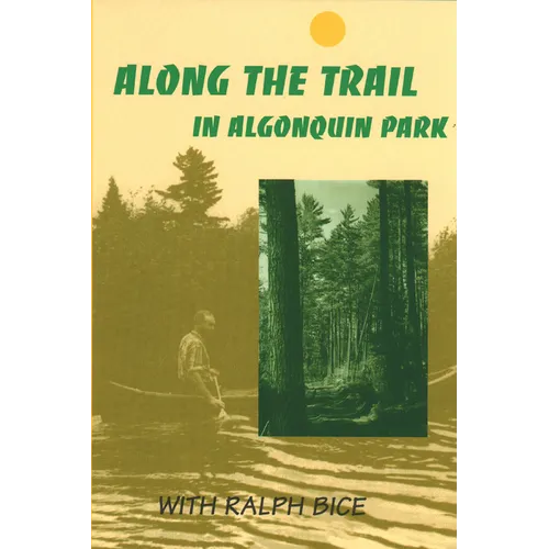 Along the Trail in Algonquin Park: With Ralph Bice