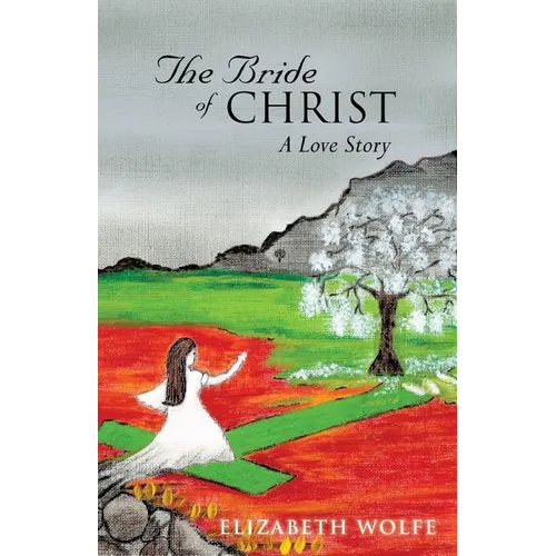 The Bride of Christ: A Love Story