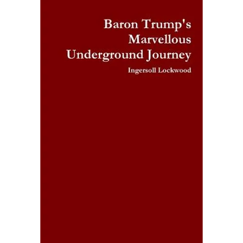 Baron Trump's Marvellous Underground Journey
