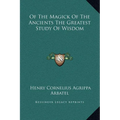 Of the Magick of the Ancients the Greatest Study of Wisdom