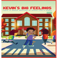 Kevin's Big Feelings: Learn to Handle Emotions At School Like A Champ