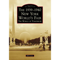 The 1939-1940 New York World's Fair: The World of Tomorrow