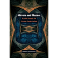 Mirrors and Mazes: a guide through the climate debate