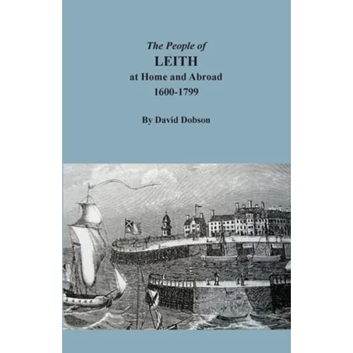 The People of Leith at Home and Abroad, 1600-1799
