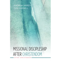 Missional Discipleship After Christendom