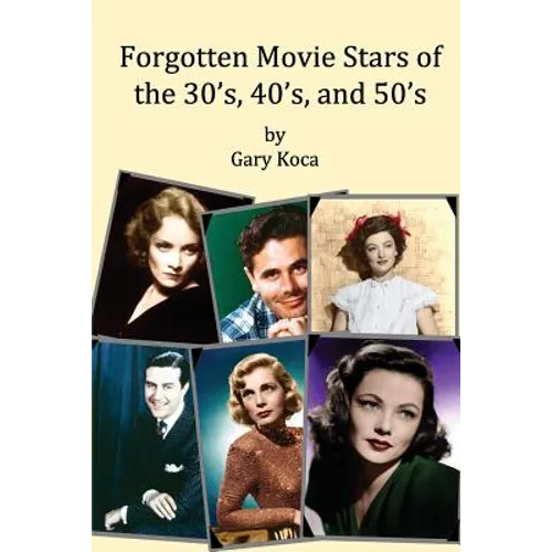 Forgotten Movie Stars of the 30's, 40's, and 50's: classic films, old movie stars, classic movies, motion pictures, Hollywood