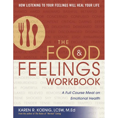 The Food & Feelings Workbook: A Full Course Meal on Emotional Health
