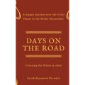 Days on the Road: Crossing the Plains in 1865