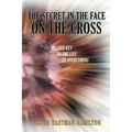 The Secret in the Face on the Cross