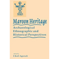Maroon Heritage: Archaeological, Ethnographic and Historical Perspectives