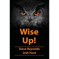 Wise Up!: Wisdom from the book of Proverbs