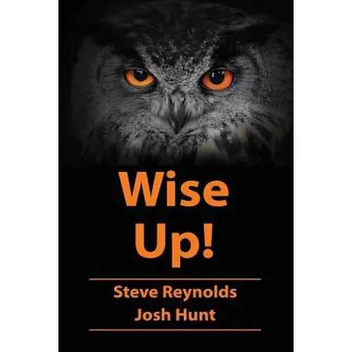 Wise Up!: Wisdom from the book of Proverbs