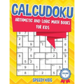 Calcudoku: Arithmetic and Logic Math Books for Kids - Volume 1