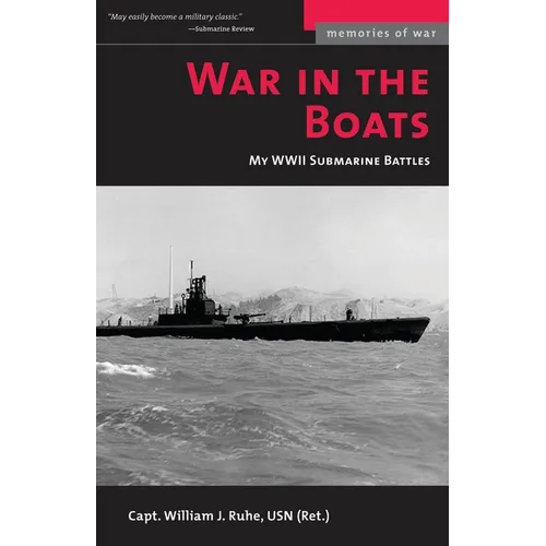 War in the Boats: My WWII Submarine Battles