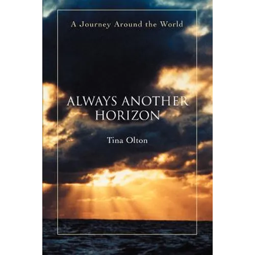 Always Another Horizon: A Journey Around the World